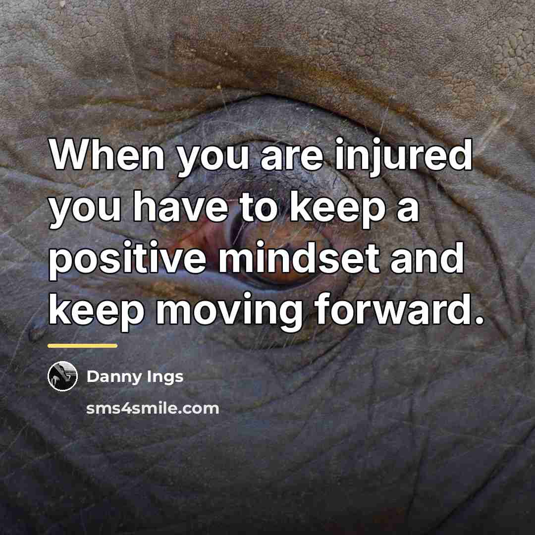 “When you are injured you have to keep a positive…” quote by Danny Ings