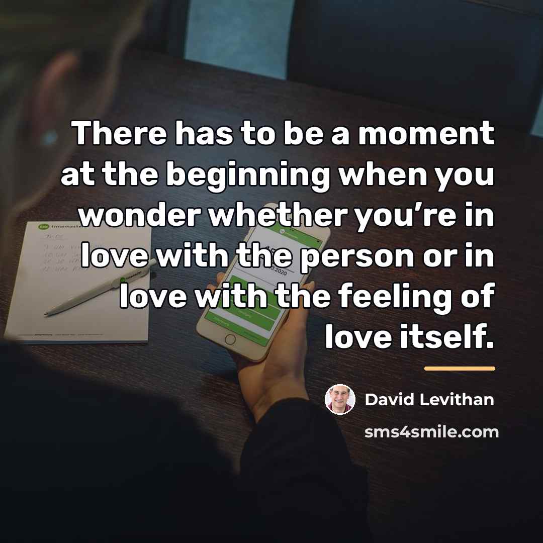 “There has to be a moment at the beginning when…” quote by David Levithan
