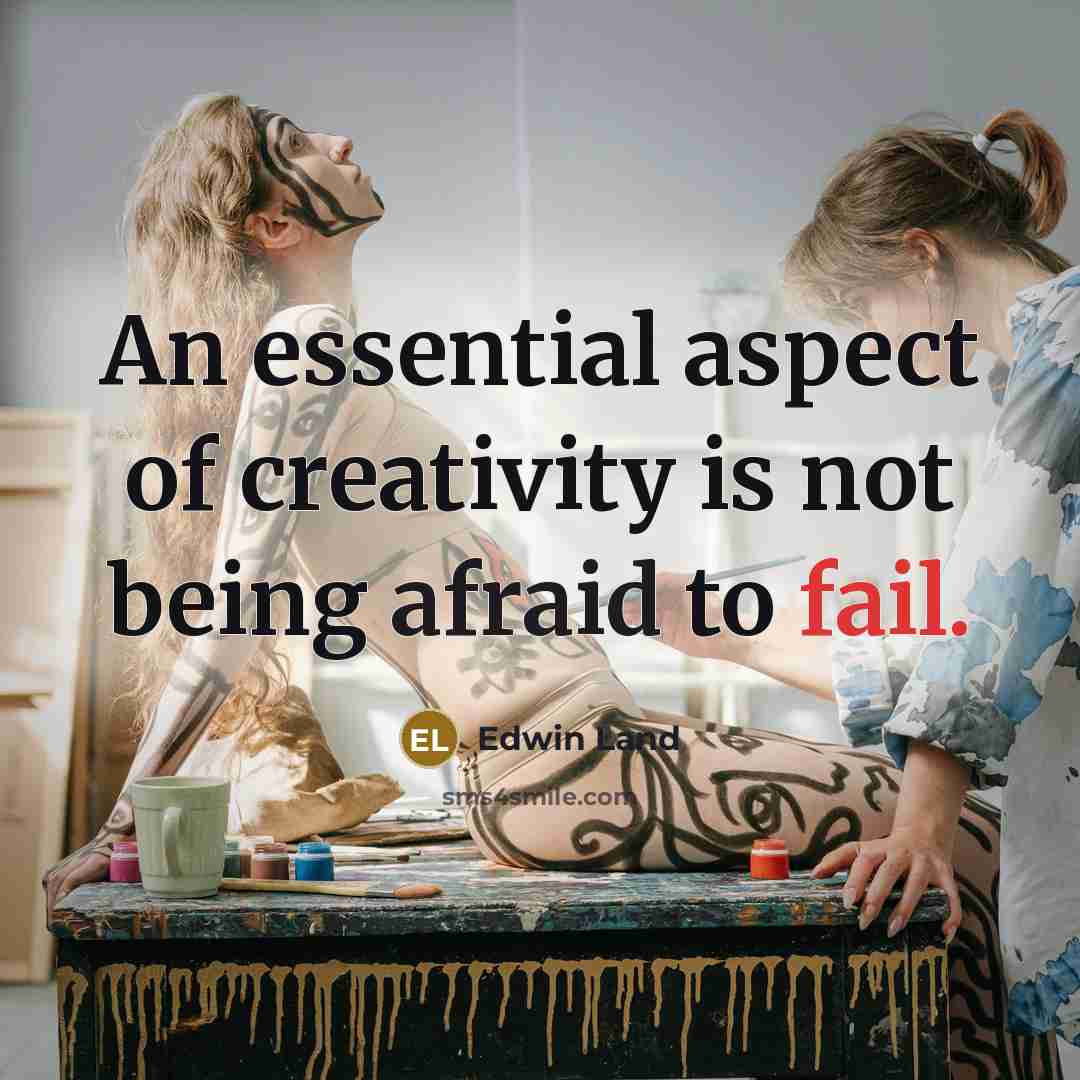 “An essential aspect of creativity is not being afraid to…” quote by Edwin Land