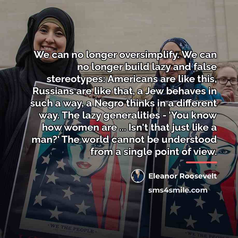 “We can no longer oversimplify. We can no longer build…” quote by Eleanor Roosevelt