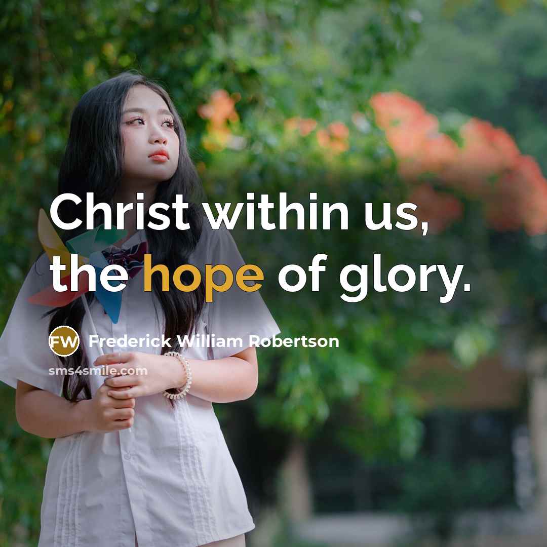 “Christ within us, the hope of glory.…” quote by Frederick William Robertson