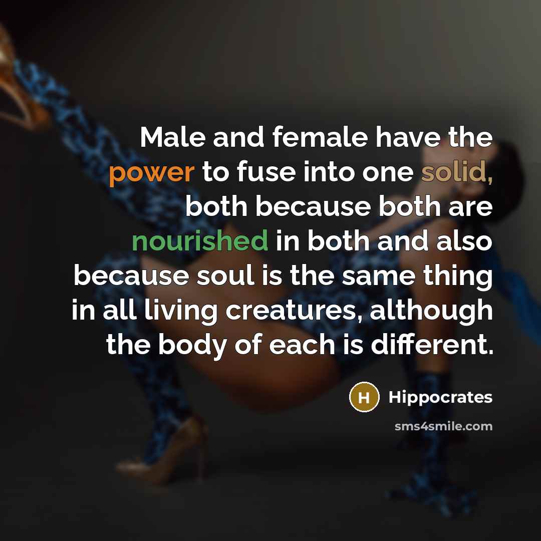 “Male and female have the power to fuse into one…” quote by Hippocrates