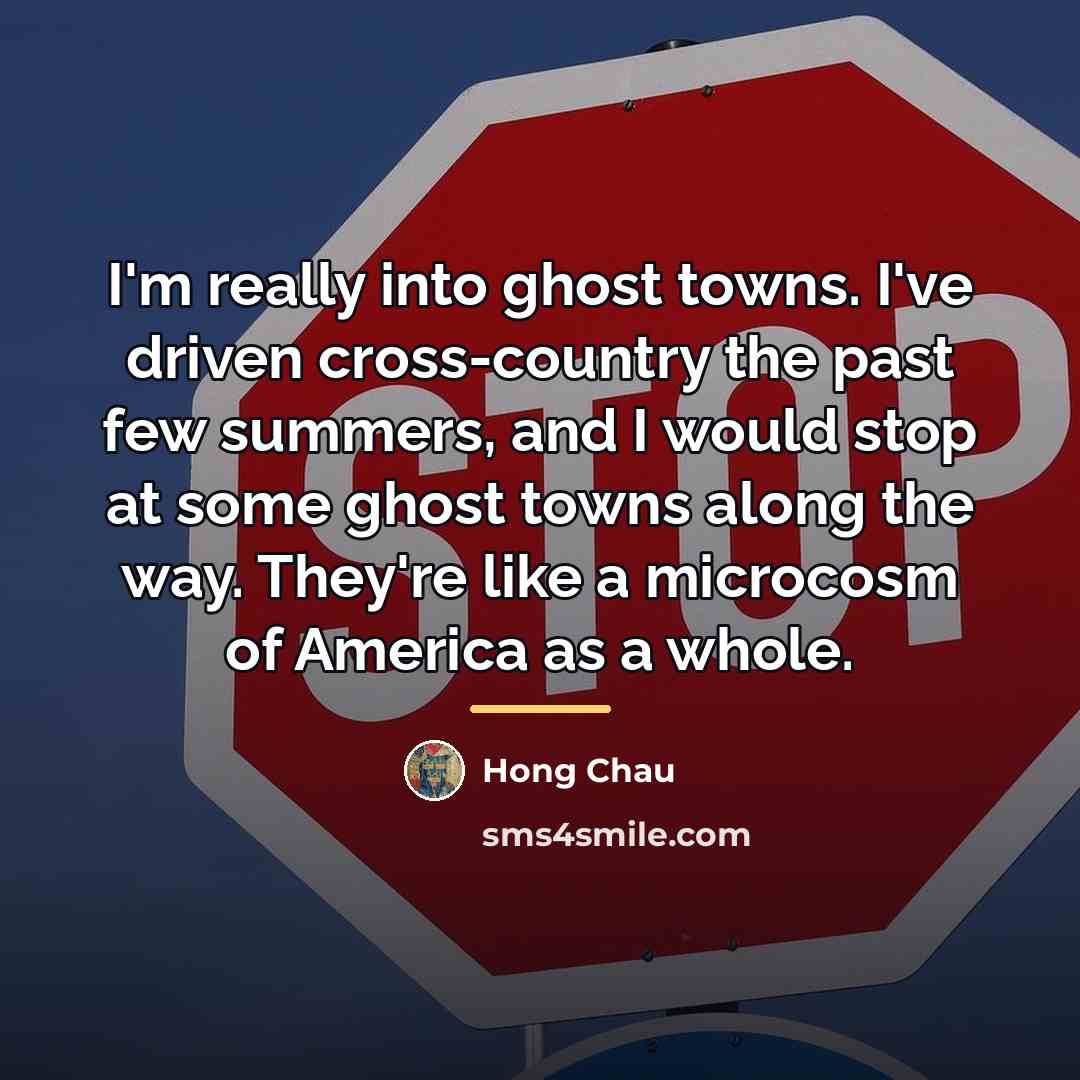 “I'm really into ghost towns. I've driven cross-country the past…” quote by Hong Chau