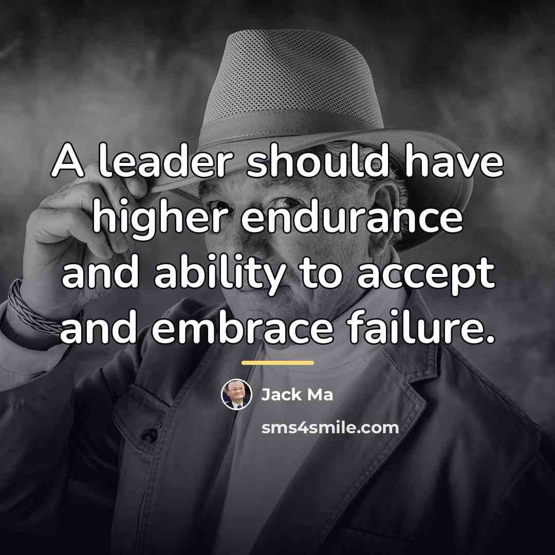 “A leader should have higher endurance and ability to accept…” quote by Jack Ma