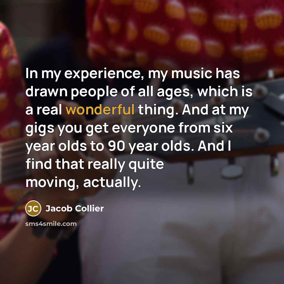 “In my experience, my music has drawn people of all…” quote by Jacob Collier