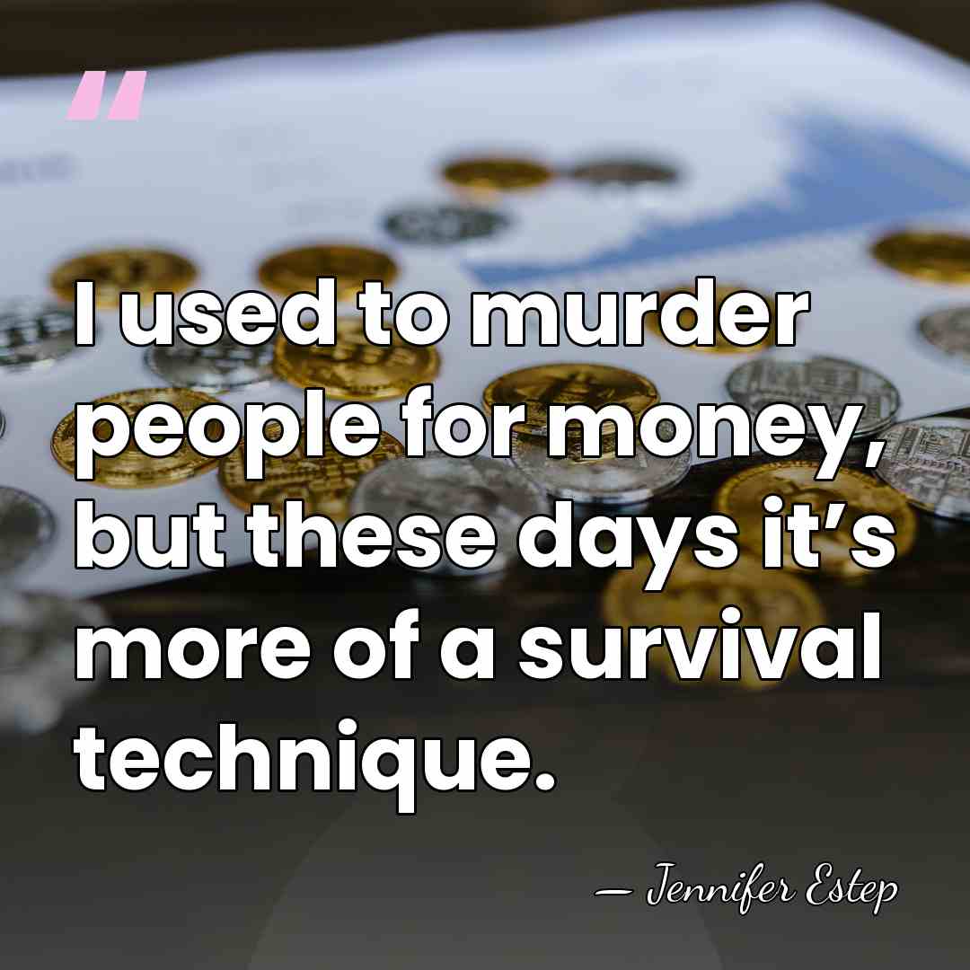 I used to murder people for money, but these days it’s more&hellip; - Jennifer Estep