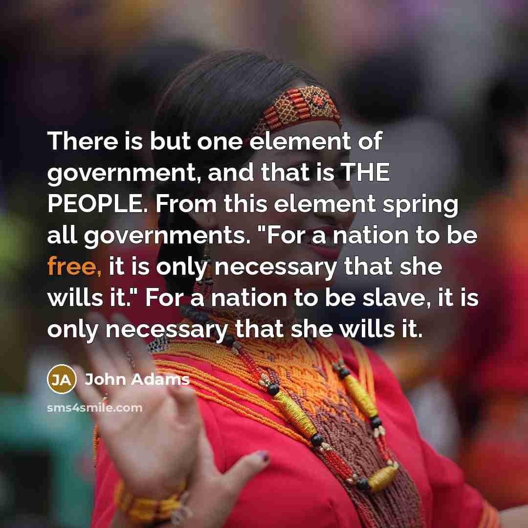 “There is but one element of government, and that is…” quote by John Adams