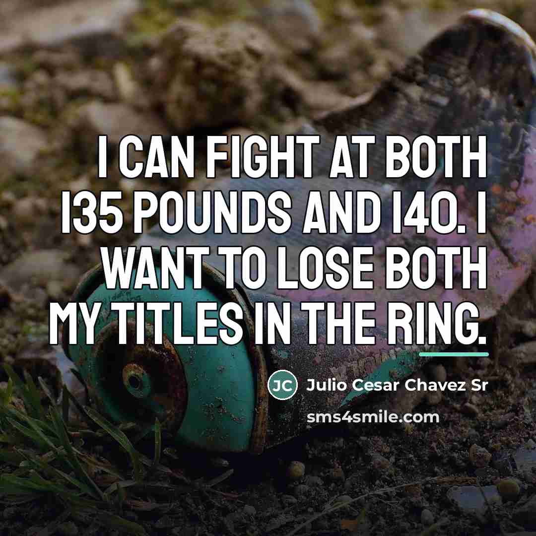 “I can fight at both 135 pounds and 140. I…” quote by Julio Cesar Chavez Sr