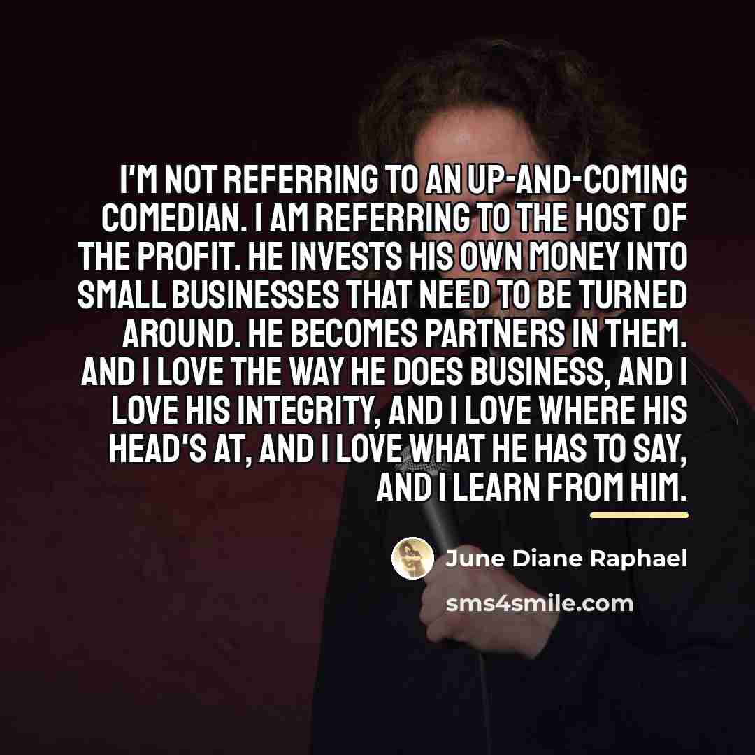 “I'm not referring to an up-and-coming comedian. I am referring…” quote by June Diane Raphael