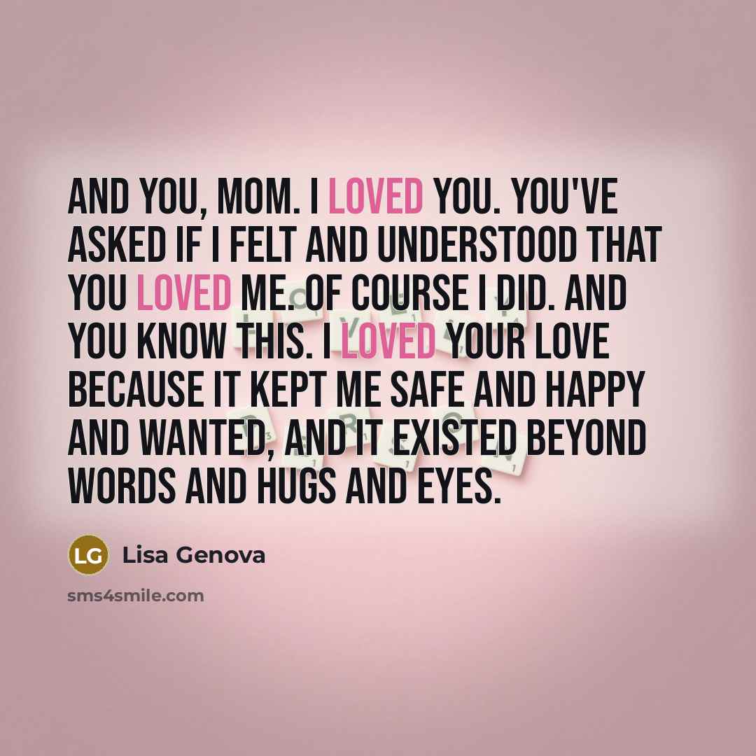 “And you, Mom. I loved you. You've asked if i…” quote by Lisa Genova