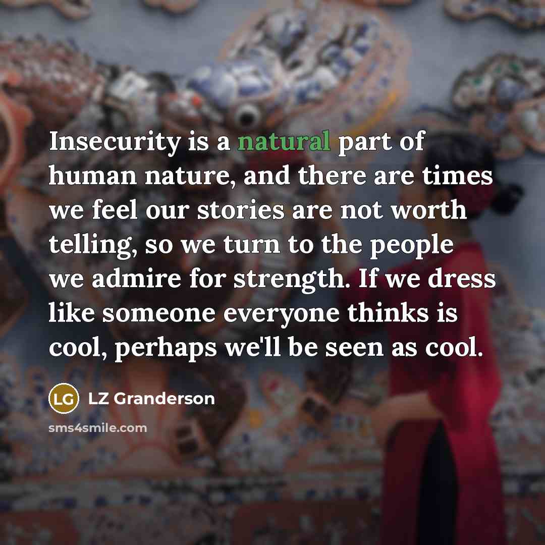 “Insecurity is a natural part of human nature, and there…” quote by LZ Granderson