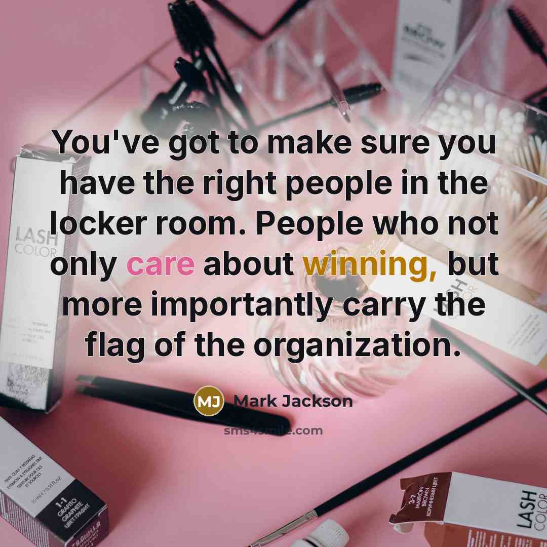 “You've got to make sure you have the right people…” quote by Mark Jackson