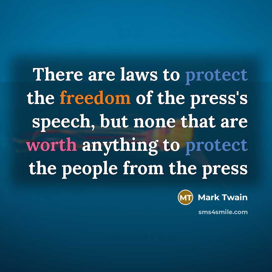 “There are laws to protect the freedom of the press's…” quote by Mark Twain