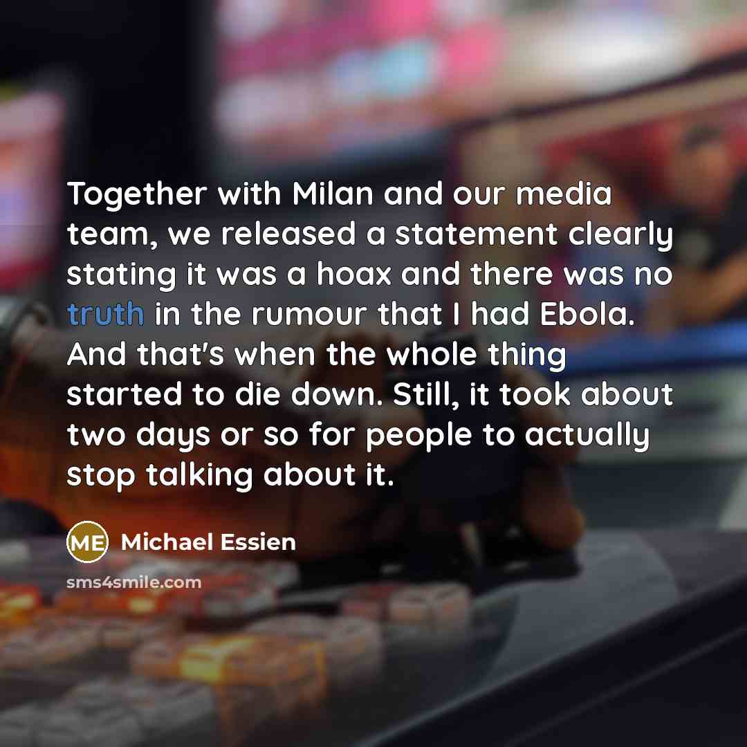 “Together with Milan and our media team, we released a…” quote by Michael Essien
