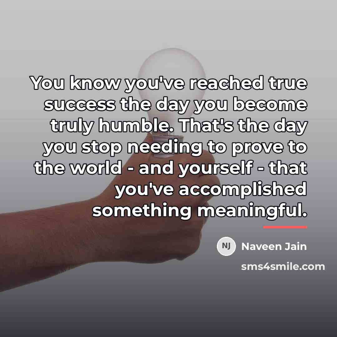 “You know you've reached true success the day you become…” quote by Naveen Jain