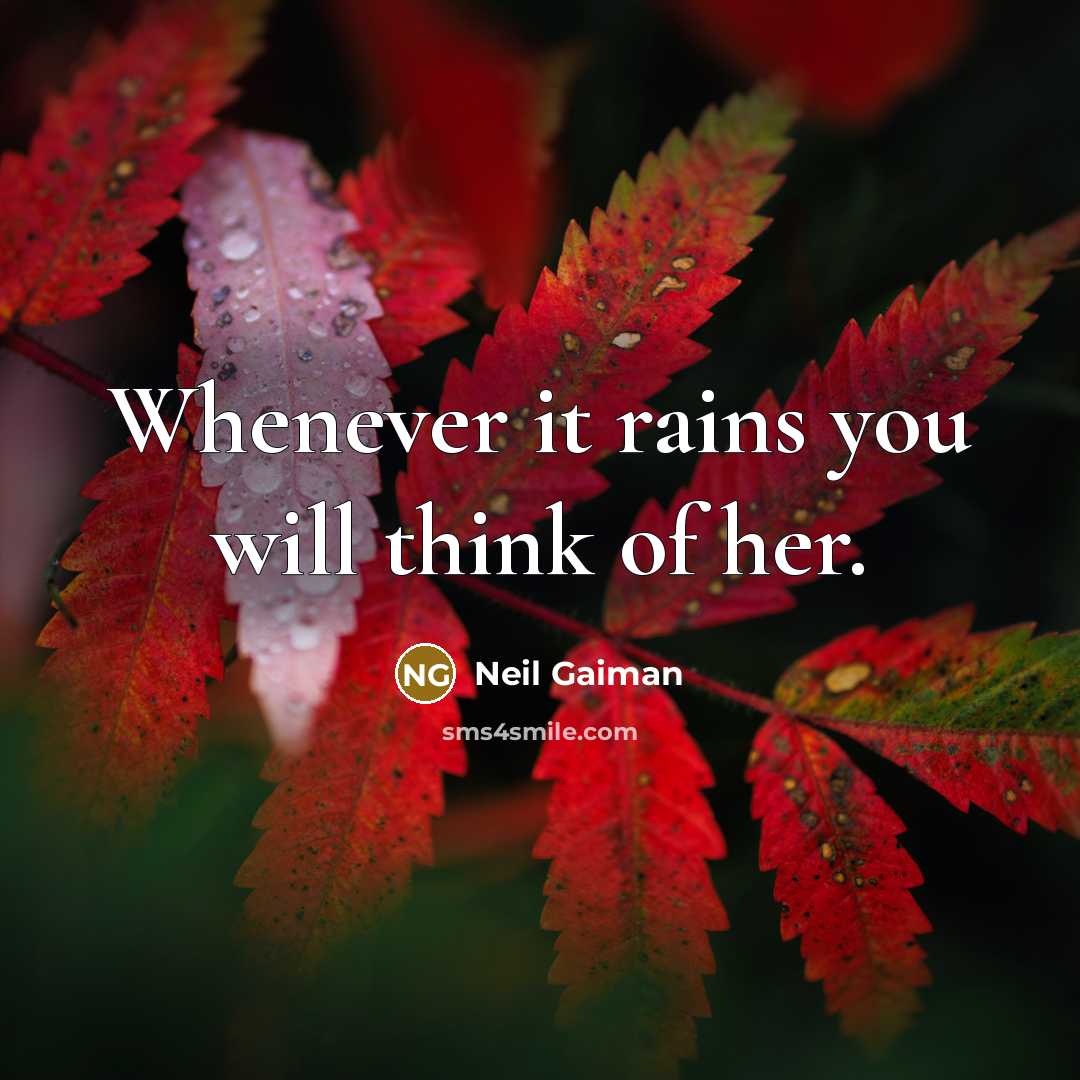 “Whenever it rains you will think of her.…” quote by Neil Gaiman