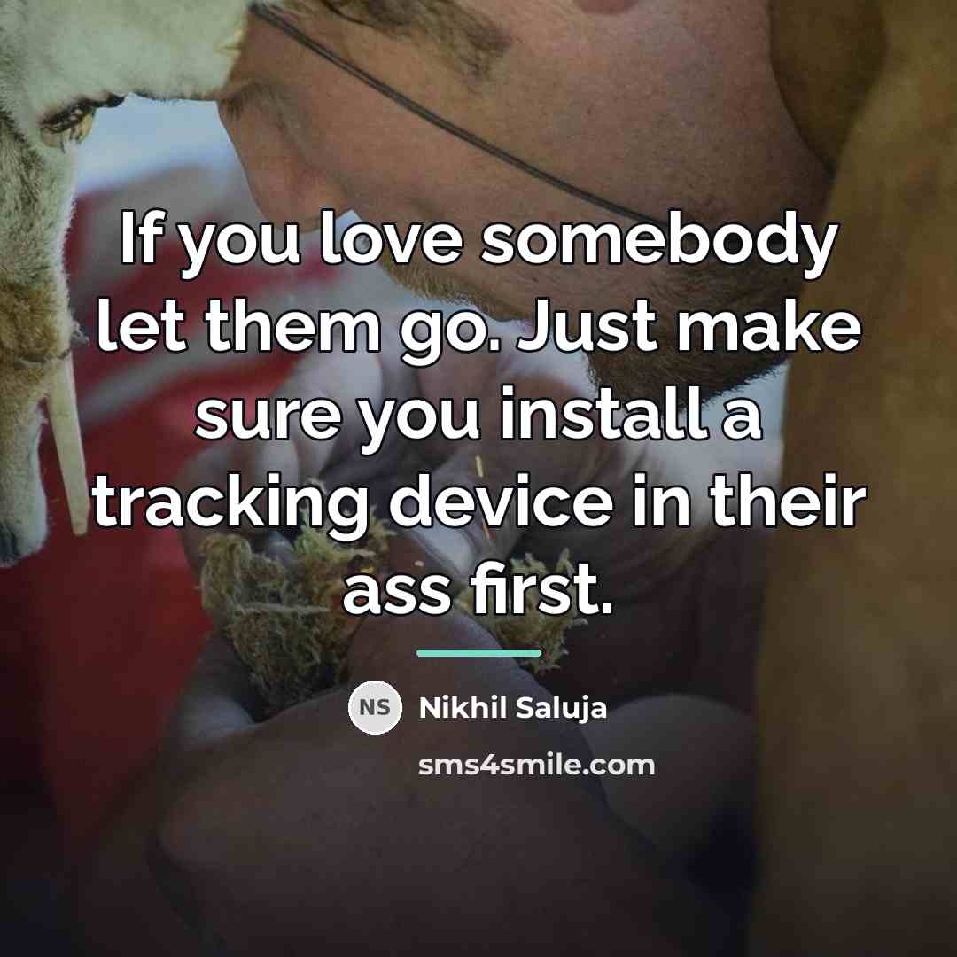 “If you love somebody let them go. Just make sure…” quote by Nikhil Saluja