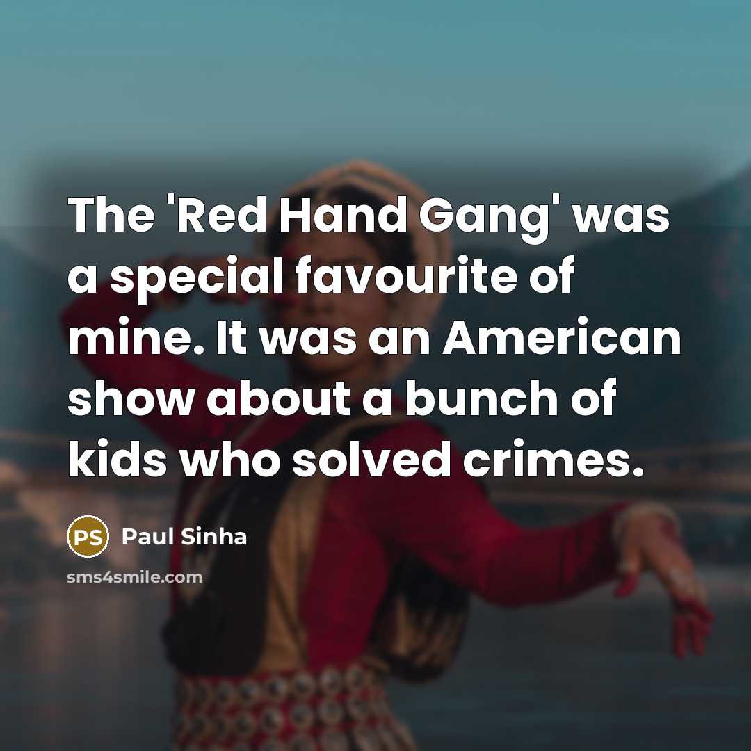 “The 'Red Hand Gang' was a special favourite of mine.…” quote by Paul Sinha