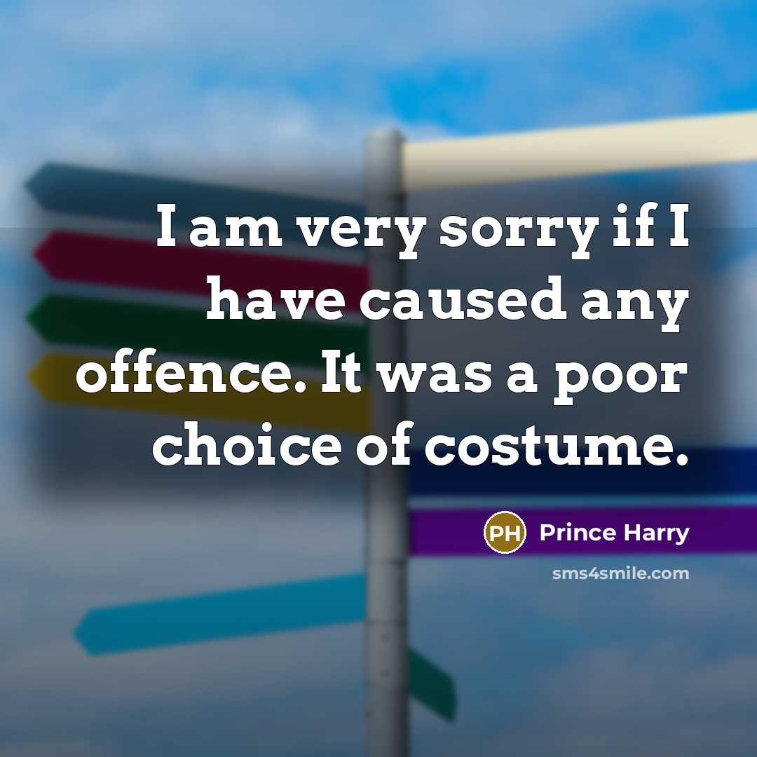 “I am very sorry if I have caused any offence.…” quote by Prince Harry