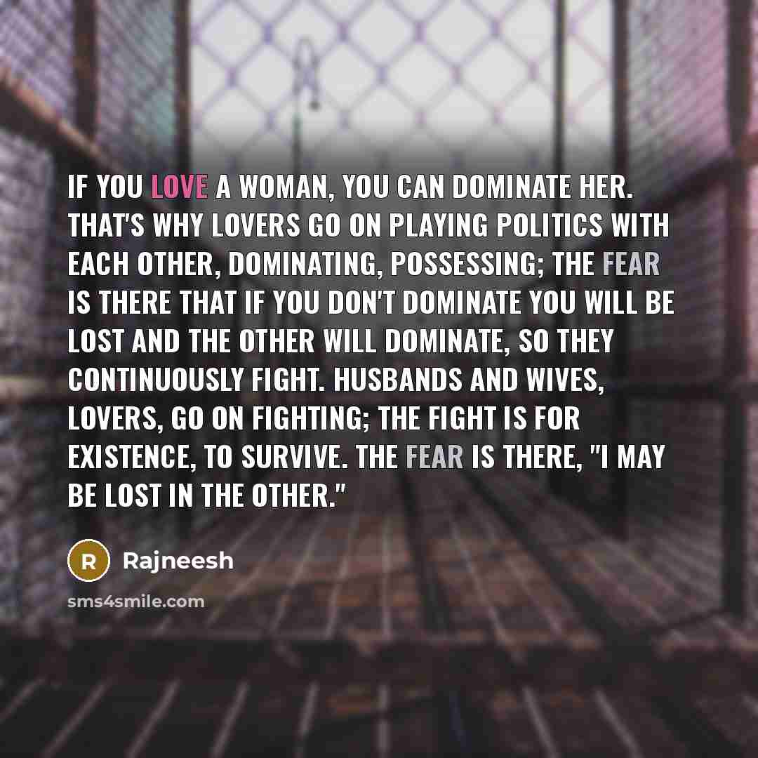 “If you love a woman, you can dominate her. That's…” quote by Rajneesh