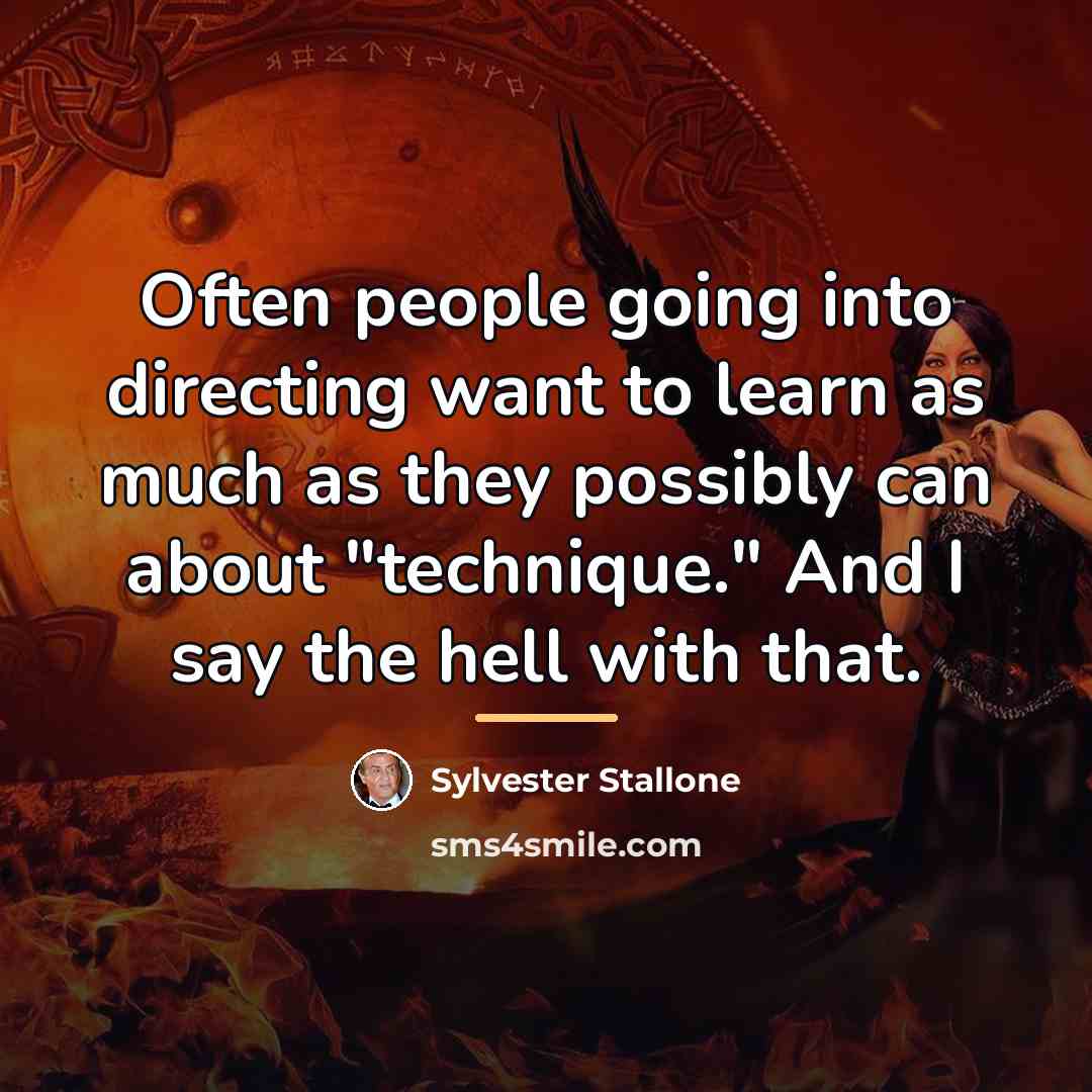 “Often people going into directing want to learn as much…” quote by Sylvester Stallone