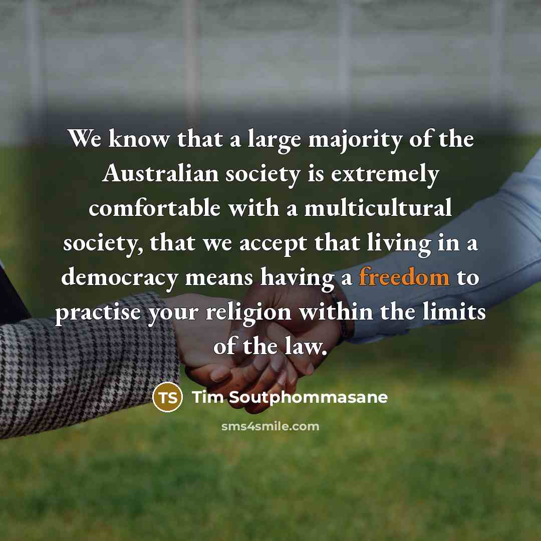 “We know that a large majority of the Australian society…” quote by Tim Soutphommasane