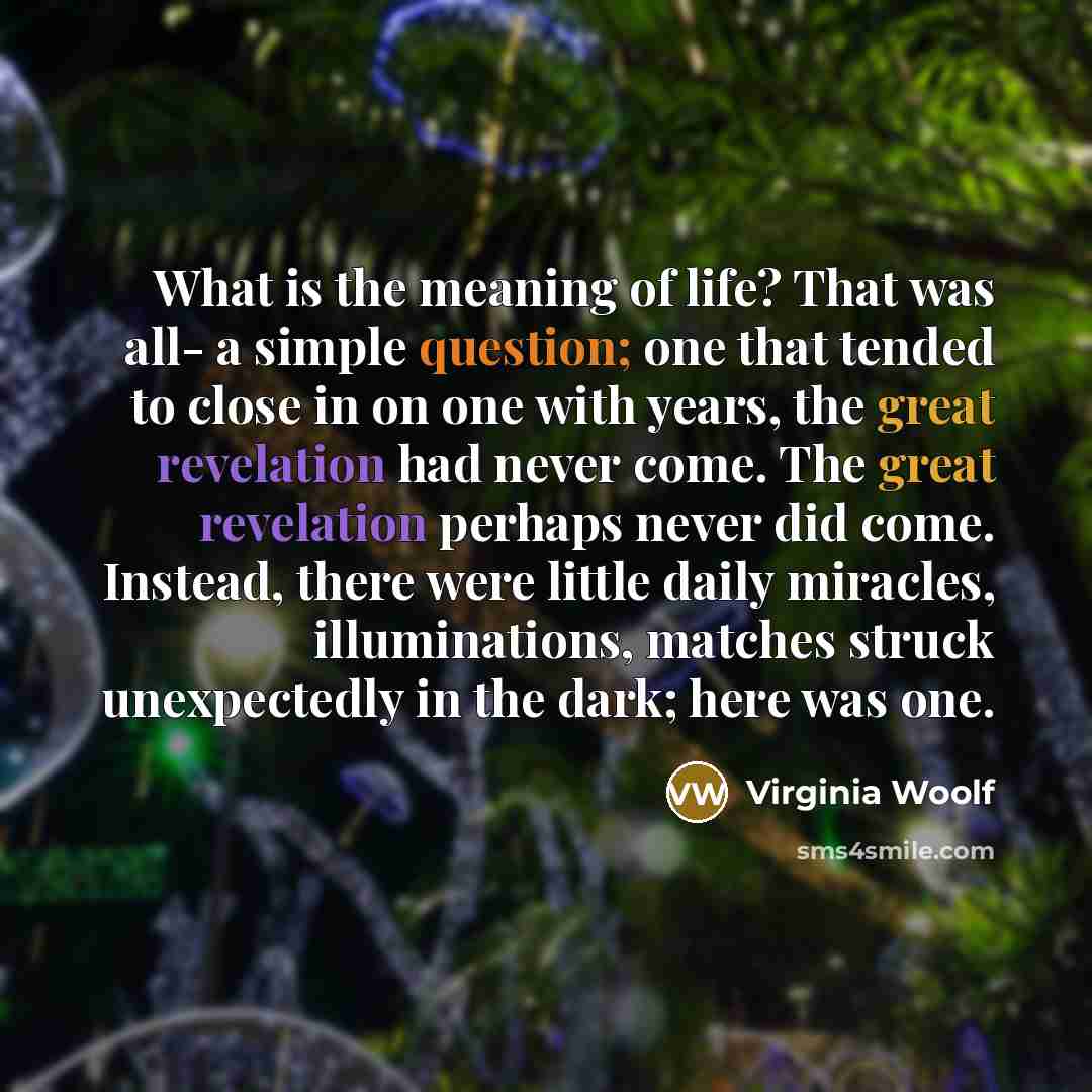 “What is the meaning of life? That was all- a…” quote by Virginia Woolf