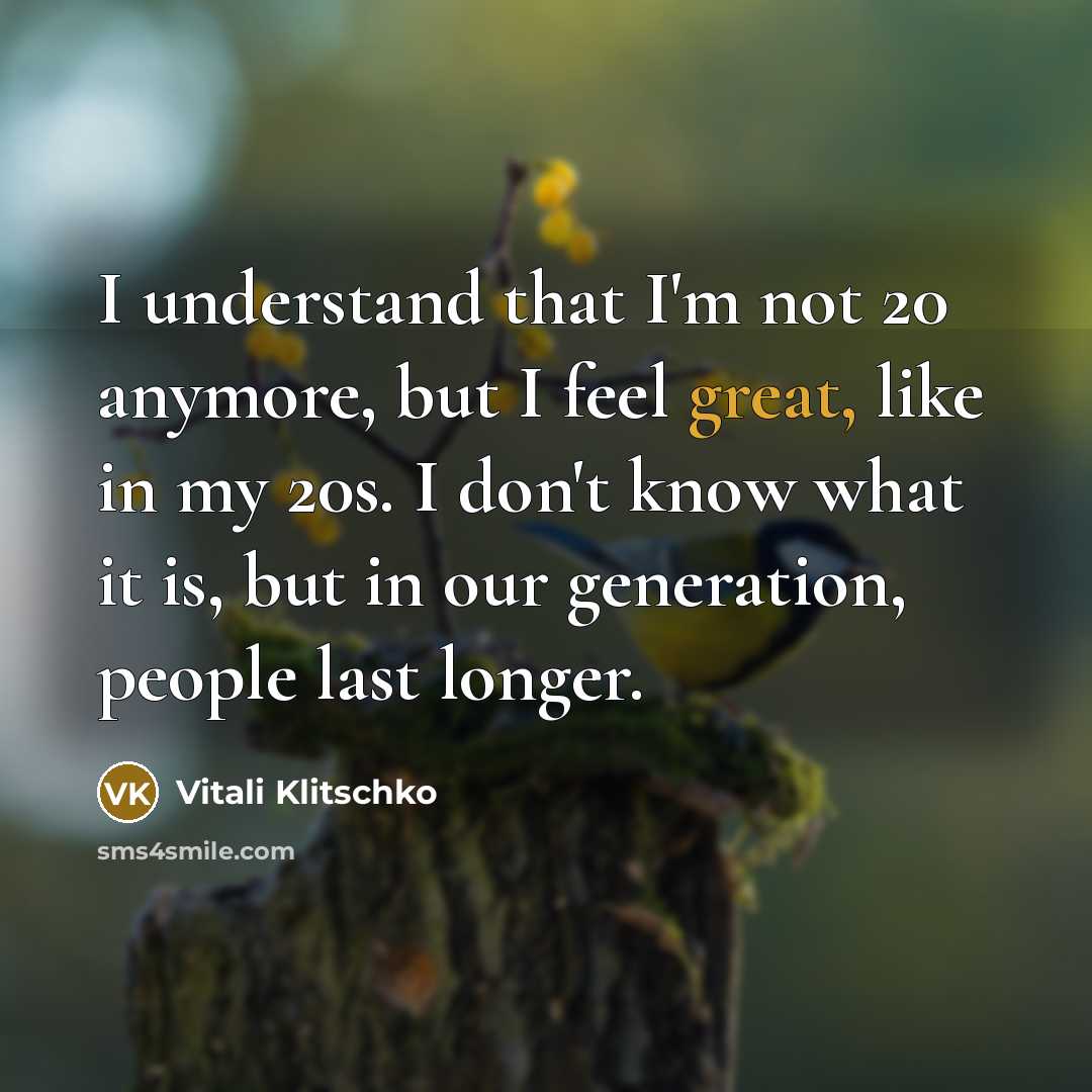 “I understand that I'm not 20 anymore, but I feel…” quote by Vitali Klitschko