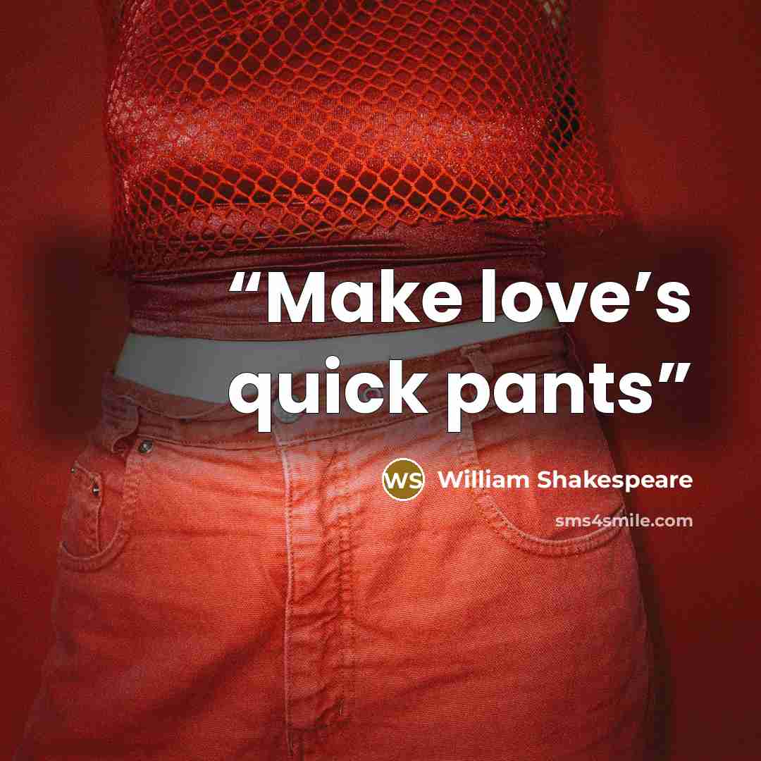 “Make love’s quick pants” quote by William Shakespeare
