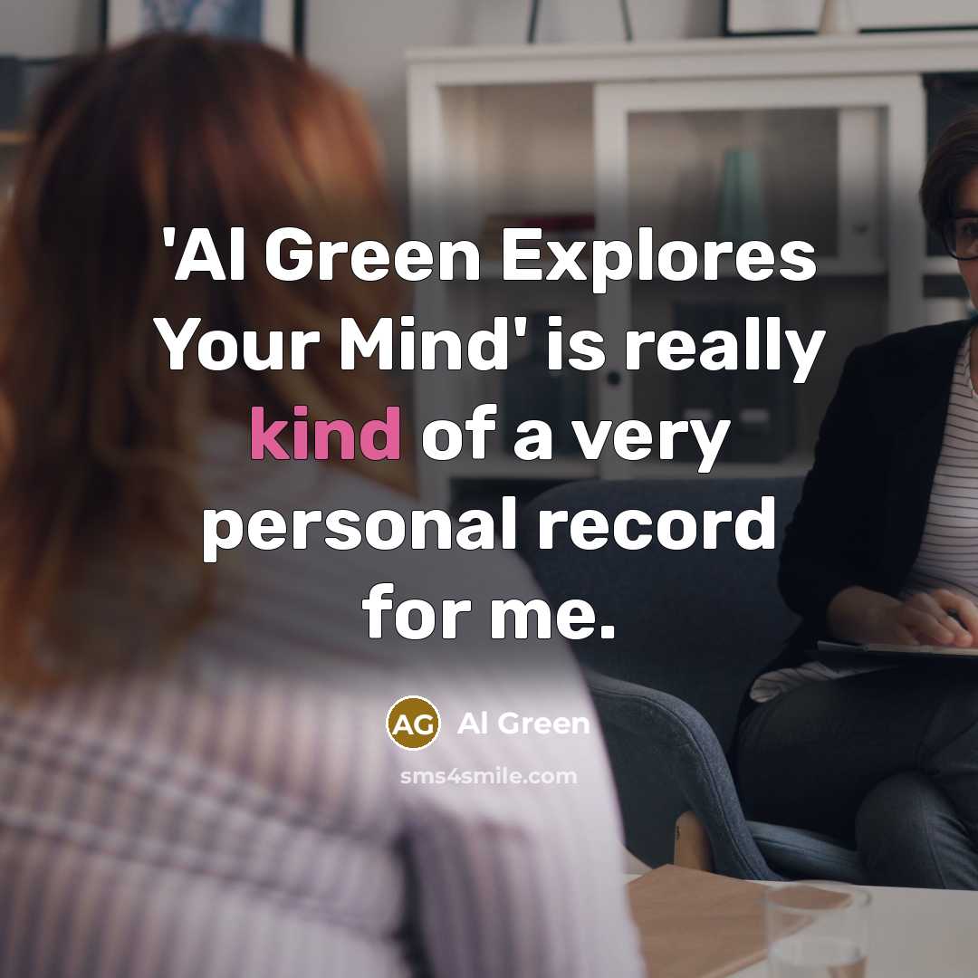 “'Al Green Explores Your Mind' is really kind of a…” quote by Al Green