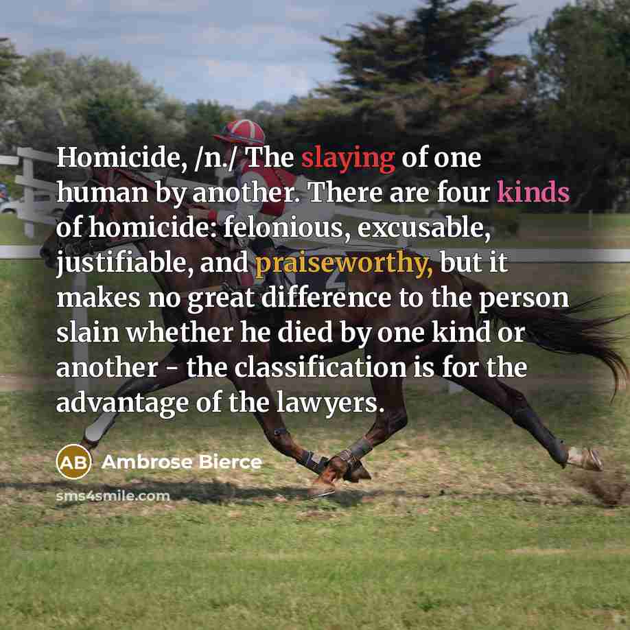 “Homicide, /n./ The slaying of one human by another. There…” quote by Ambrose Bierce