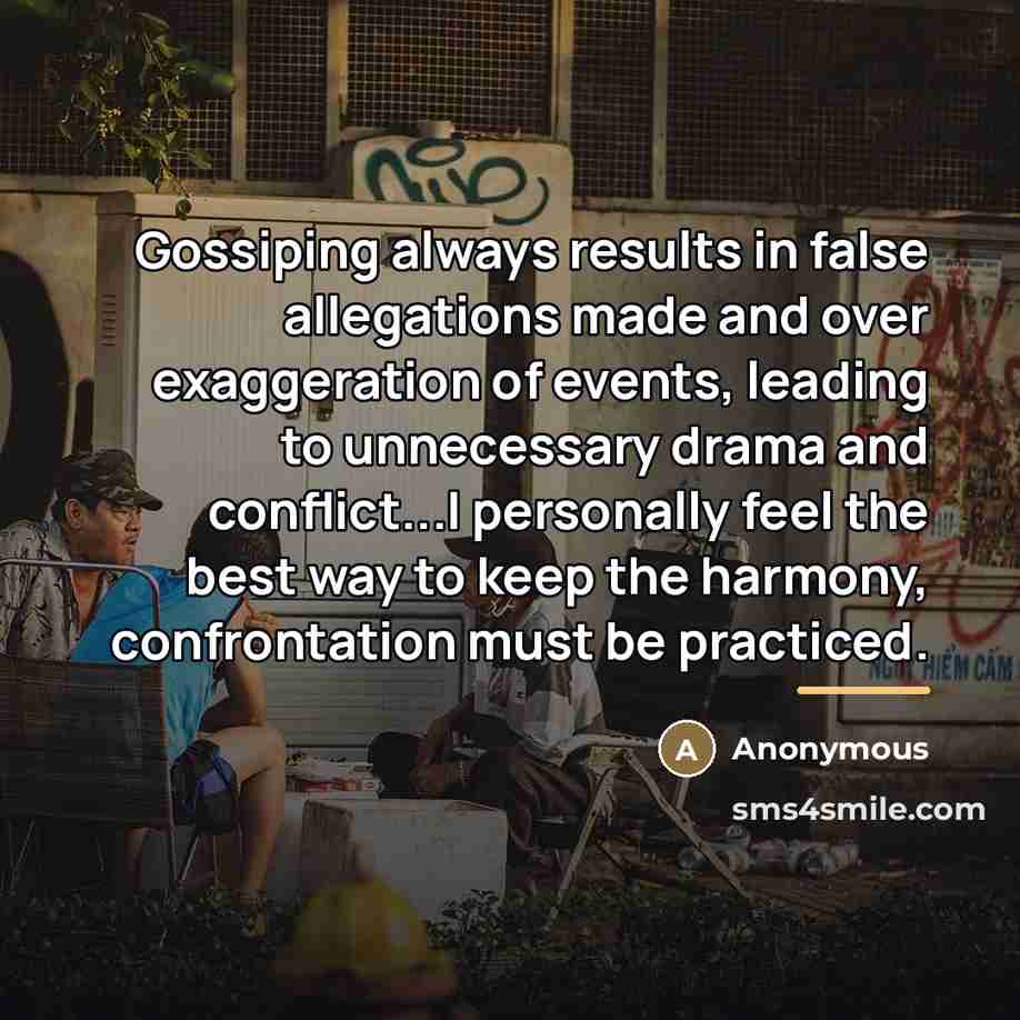 “Gossiping always results in false allegations made and over exaggeration…” quote by Anonymous