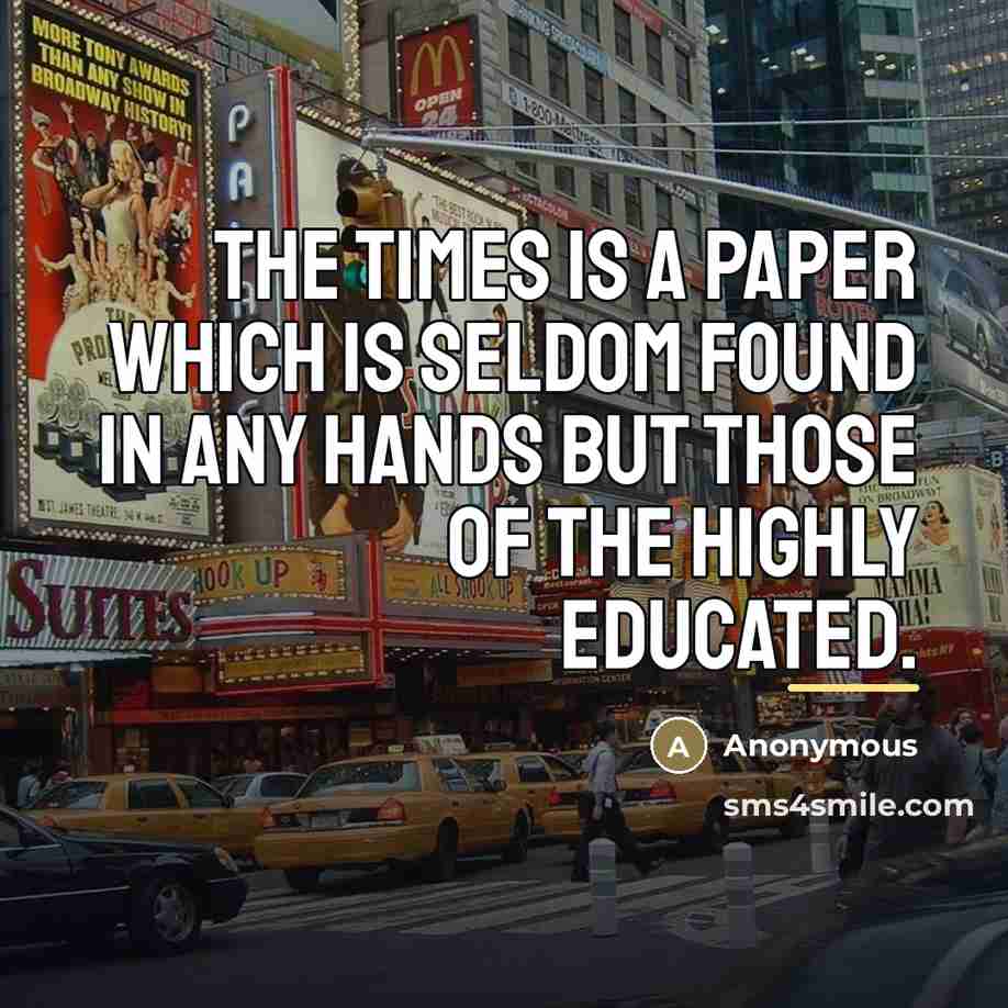 “The Times is a paper which is seldom found in…” quote by Anonymous