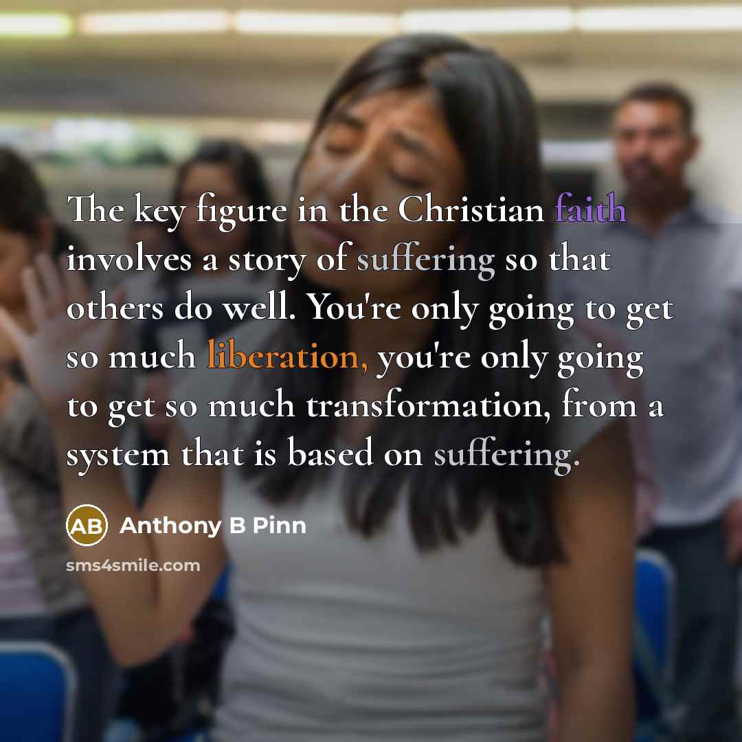 “The key figure in the Christian faith involves a story…” quote by Anthony B Pinn