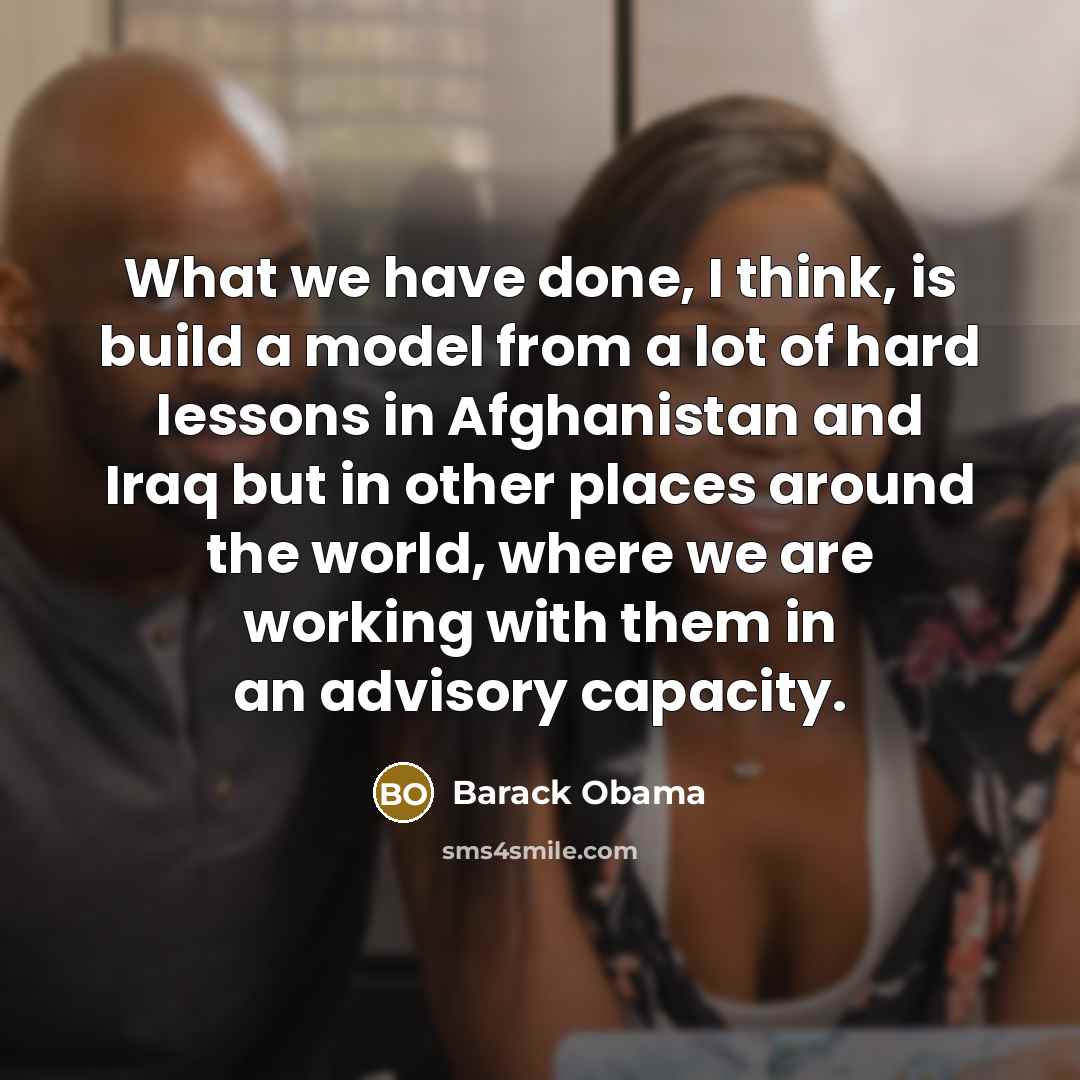 “What we have done, I think, is build a model…” quote by Barack Obama