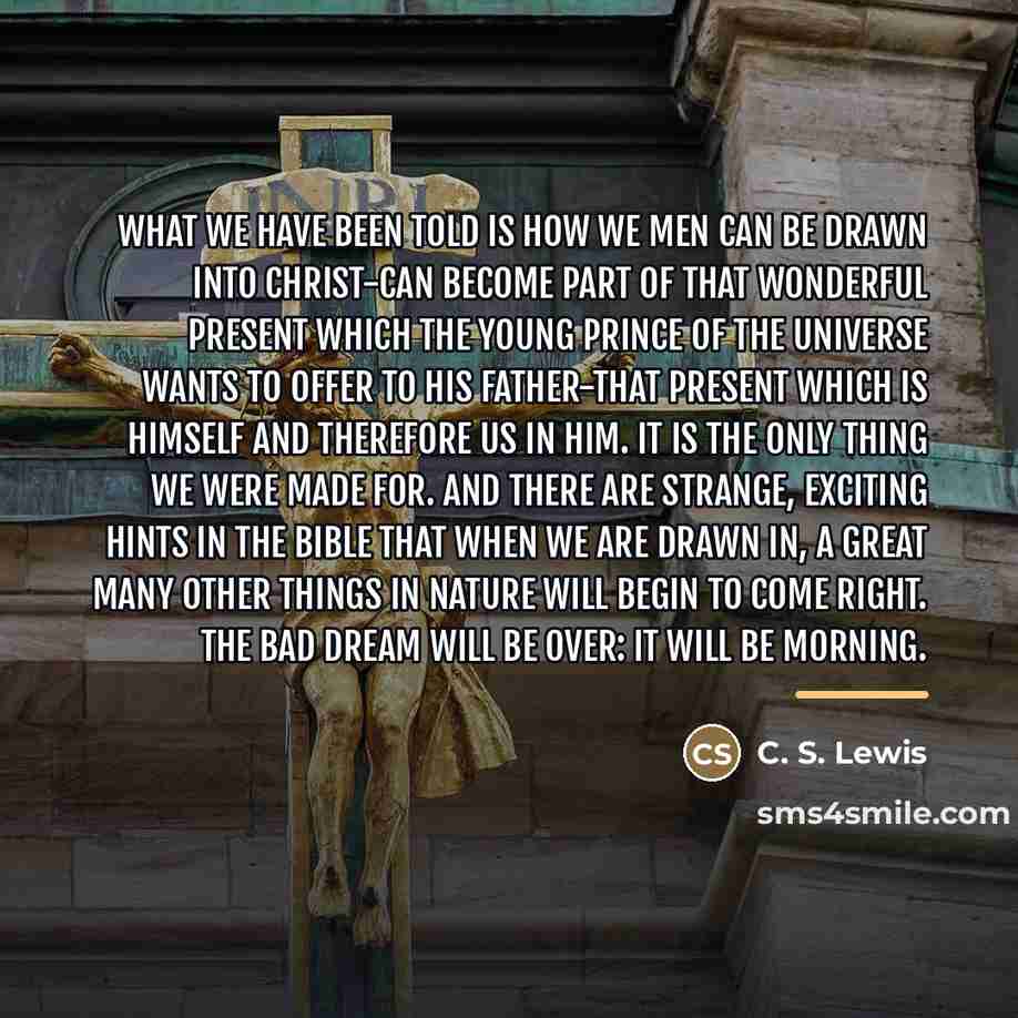 “What we have been told is how we men can…” quote by C. S. Lewis