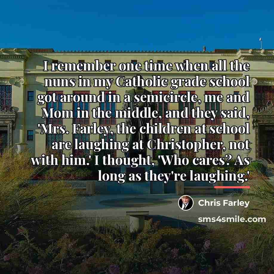 “I remember one time when all the nuns in my…” quote by Chris Farley