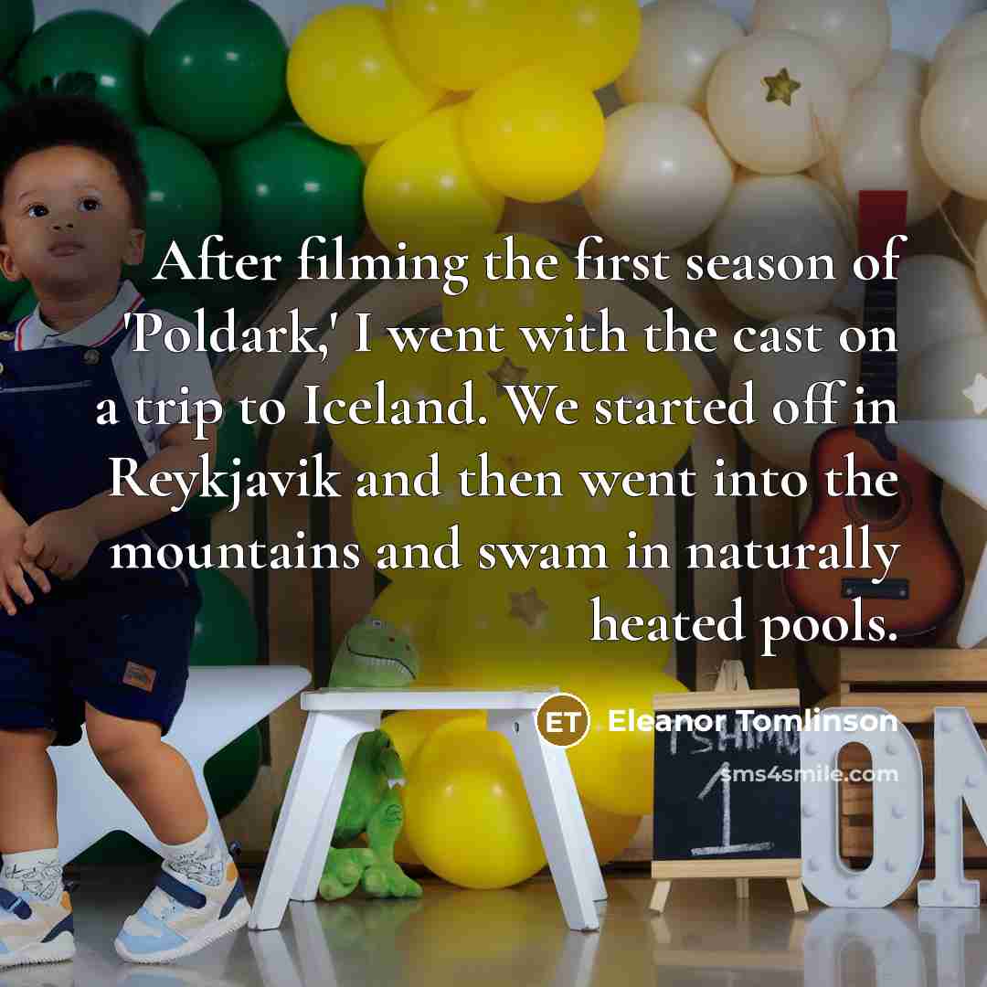 “After filming the first season of 'Poldark,' I went with…” quote by Eleanor Tomlinson