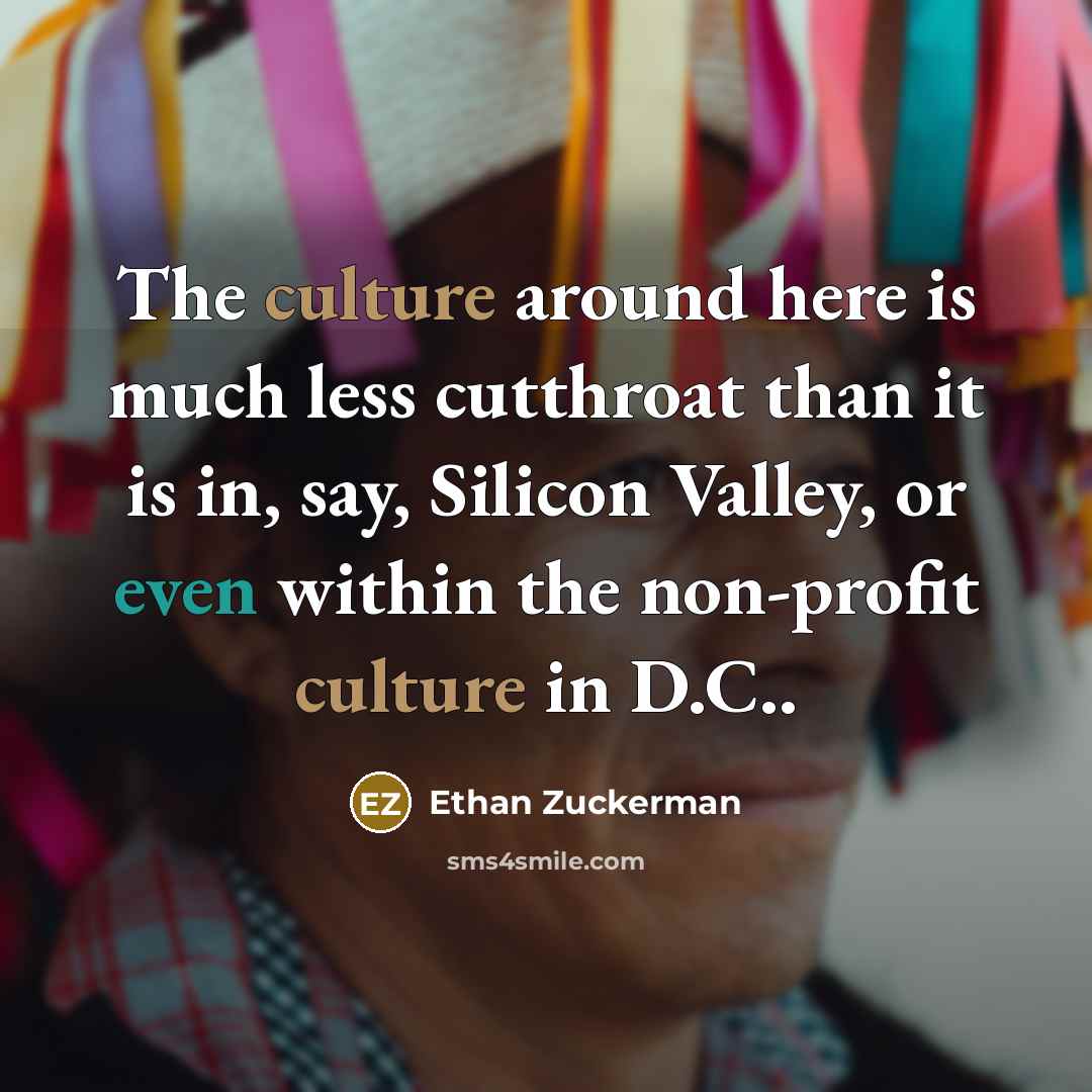 “The culture around here is much less cutthroat than it…” quote by Ethan Zuckerman