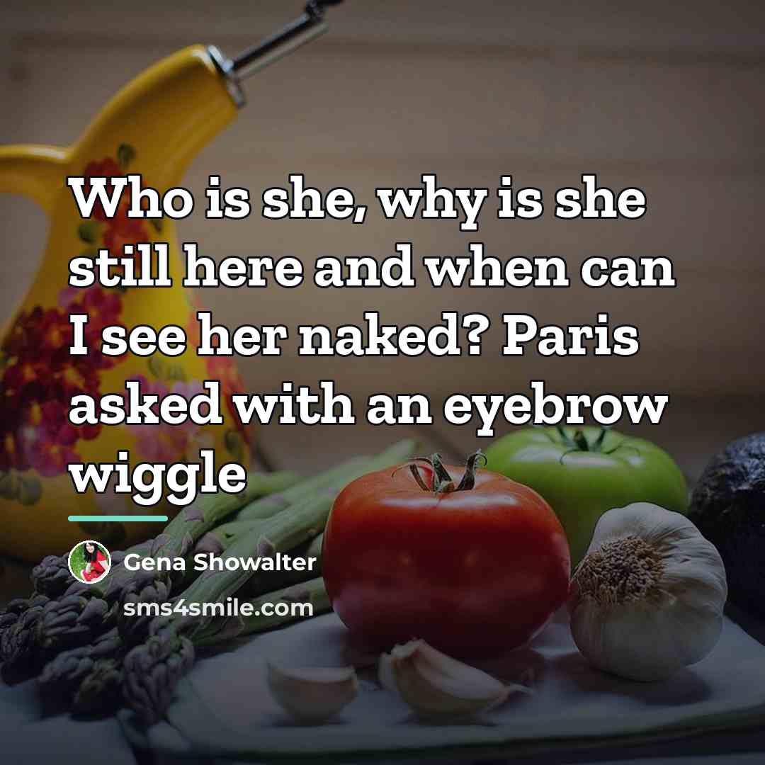“Who is she, why is she still here and when…” quote by Gena Showalter