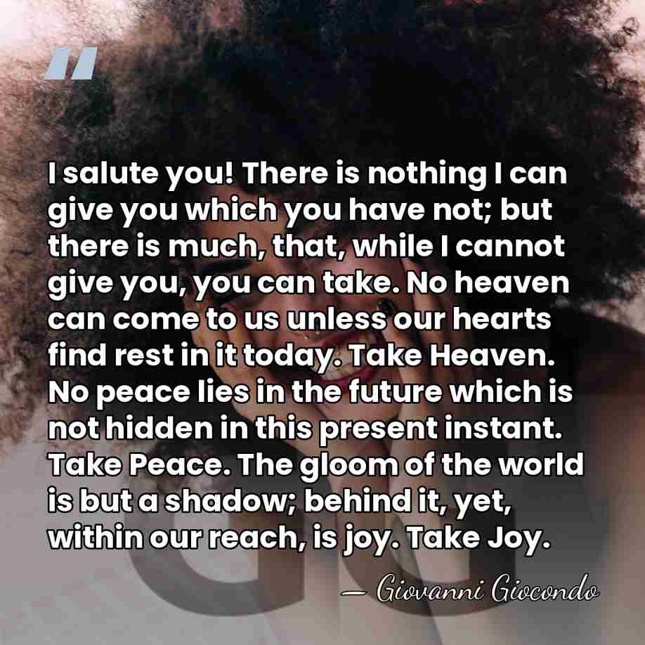 I salute you! There is nothing I can give you which you&hellip; - Giovanni Giocondo