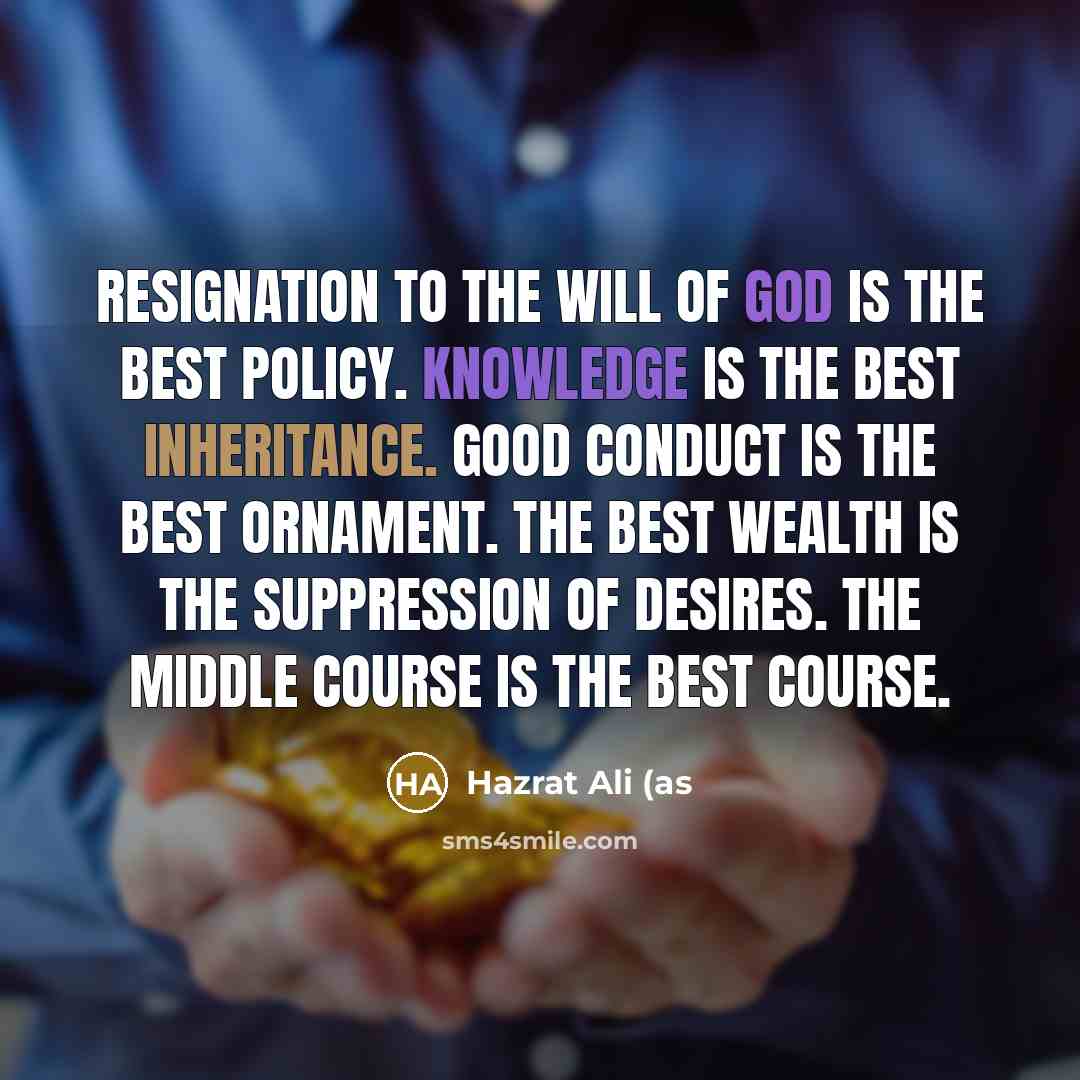 “Resignation to the will of God is the best policy.…” quote by Hazrat Ali (as