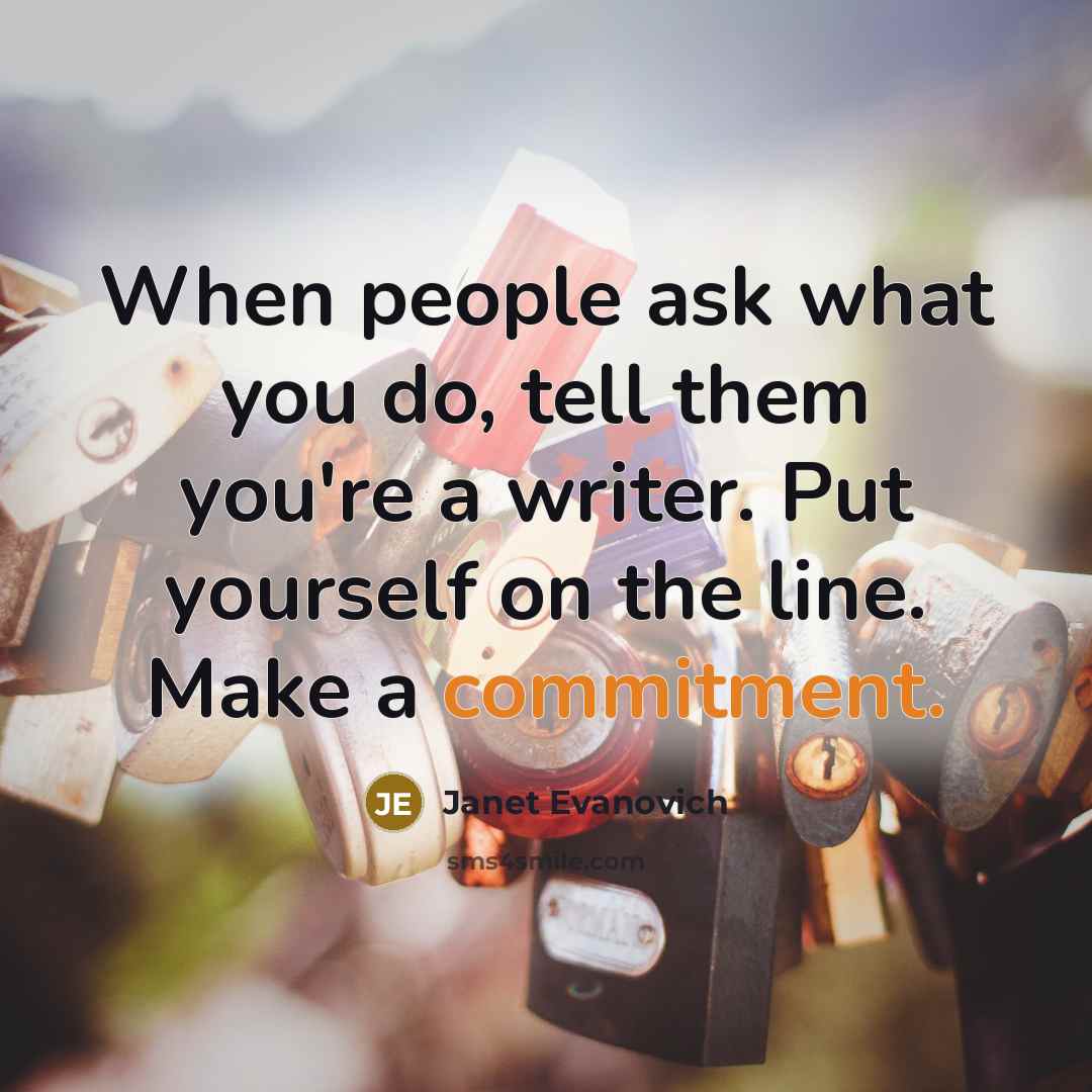 “When people ask what you do, tell them you're a…” quote by Janet Evanovich