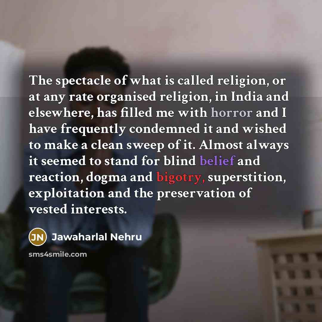 “The spectacle of what is called religion, or at any…” quote by Jawaharlal Nehru