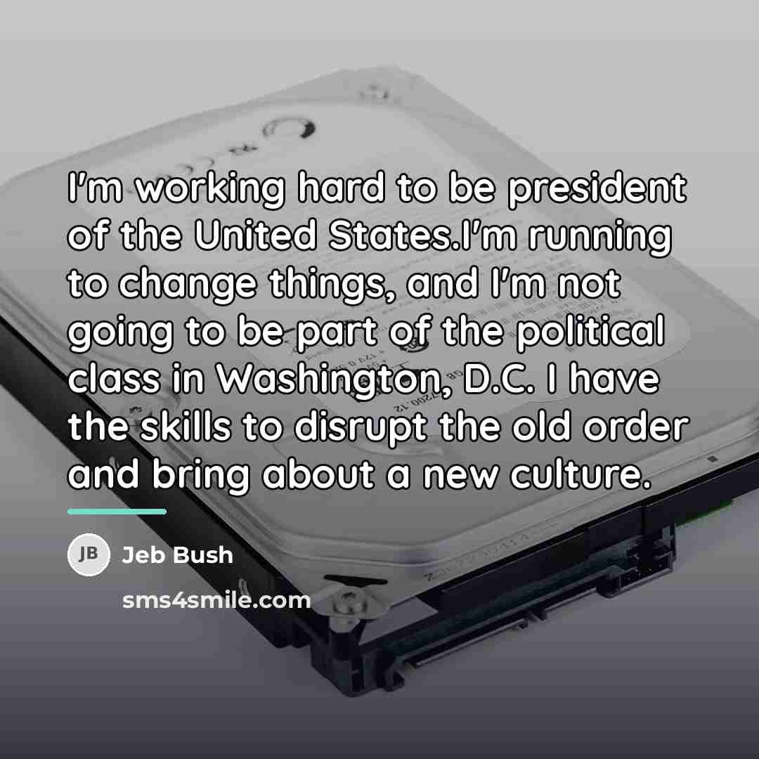 “I'm working hard to be president of the United States.I'm…” quote by Jeb Bush