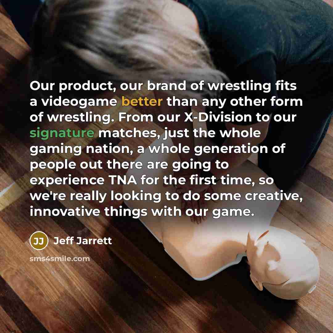 “Our product, our brand of wrestling fits a videogame better…” quote by Jeff Jarrett
