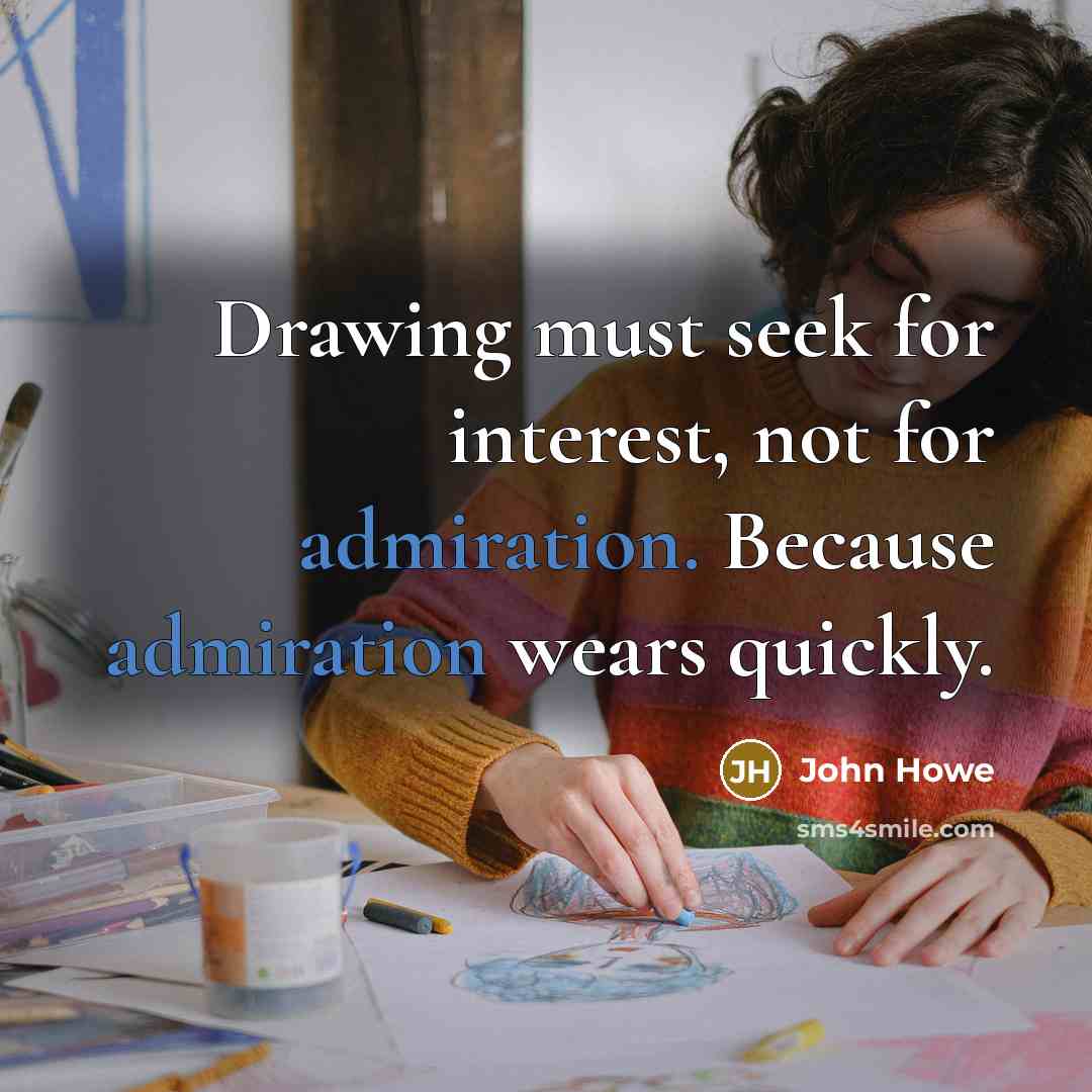 “Drawing must seek for interest, not for admiration. Because admiration…” quote by John Howe