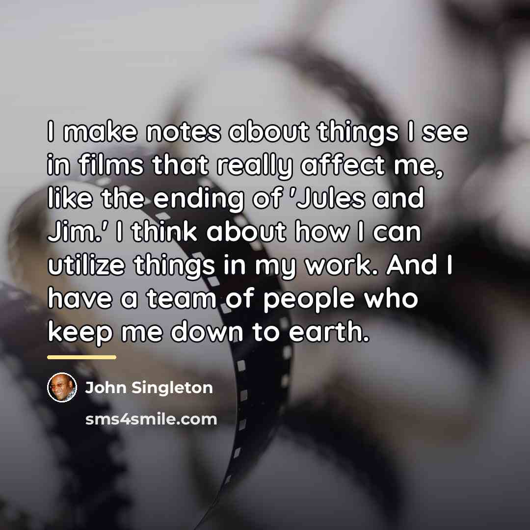 “I make notes about things I see in films that…” quote by John Singleton