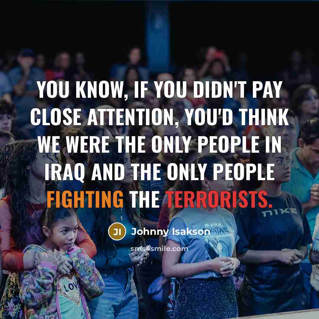 “You know, if you didn't pay close attention, you'd think…” quote by Johnny Isakson