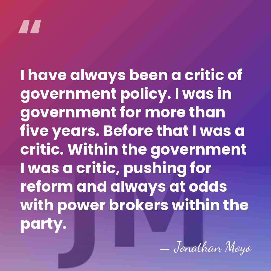 I have always been a critic of government policy. I was in&hellip; - Jonathan Moyo